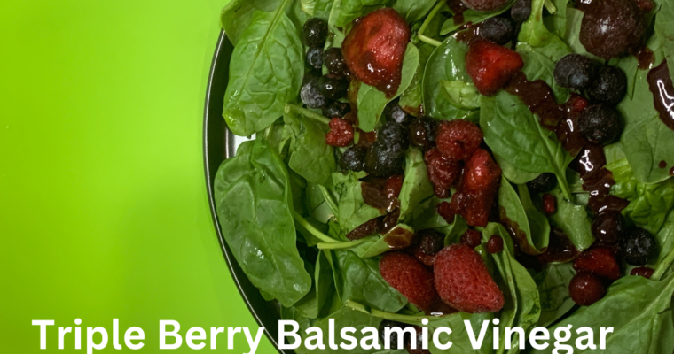 TRIPLE BERRY BALSAMIC VINEGAR Dressing