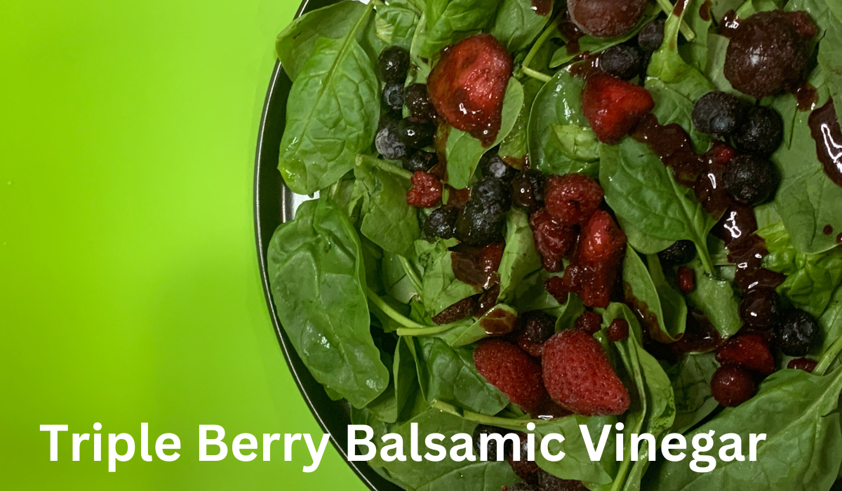 TRIPLE BERRY BALSAMIC VINEGAR Dressing