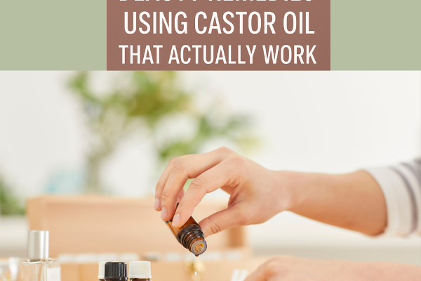 10 powerful beauty remedies using castor oil
